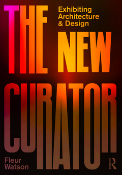 Cover of the book The New Curator: Exhibiting Architecture and Design