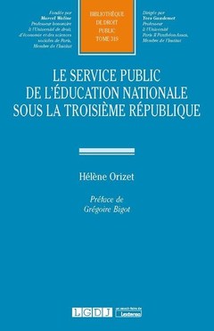 Couverture de l’ouvrage Le service public de l'éducation nationale sous la troisième République