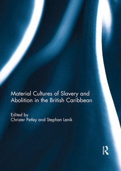 Cover of the book Material Cultures of Slavery and Abolition in the British Caribbean