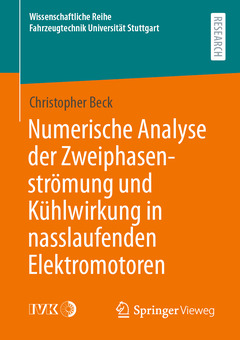 Couverture de l’ouvrage Numerische Analyse der Zweiphasenströmung und Kühlwirkung in nasslaufenden Elektromotoren