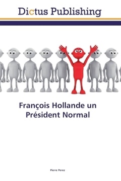 Couverture de l’ouvrage François Hollande un Président Normal