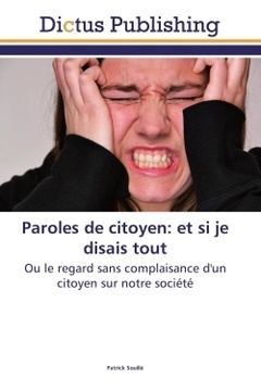 Cover of the book Paroles de citoyen: et si je disais tout