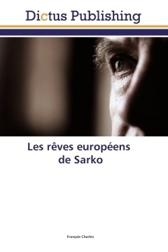 Couverture de l’ouvrage Les REves Européens De Sarko