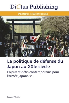 Couverture de l’ouvrage La politique de défense du japon au xxie siècle
