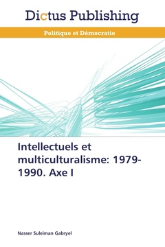 Couverture de l’ouvrage Intellectuels et multiculturalisme: 1979-1990. axe i