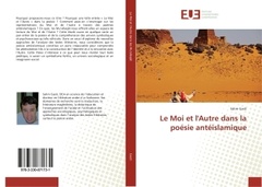 Couverture de l’ouvrage Le Moi et l'Autre dans la poesie anteislamique