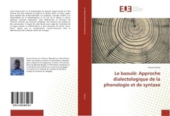 Couverture de l’ouvrage Le baoule: Approche dialectologique de la phonologie et de syntaxe