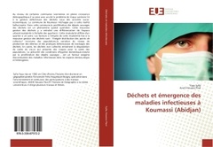 Couverture de l’ouvrage Dechets et emergence des maladies infectieuses A Koumassi (Abidjan)