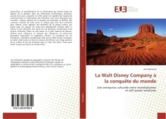 Couverture de l’ouvrage La Walt Disney Company A la conquete du monde
