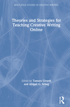 Couverture de l’ouvrage Theories and Strategies for Teaching Creative Writing Online
