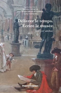 Cover of the book Délivrer le temps. Écrire le musée