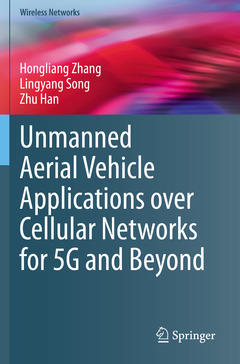 Couverture de l’ouvrage Unmanned Aerial Vehicle Applications over Cellular Networks for 5G and Beyond