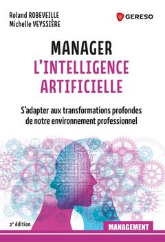 Couverture de l’ouvrage Manager l'Intelligence Artificielle