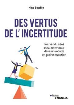 Cover of the book Des vertus de l'incertitude