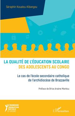 Couverture de l’ouvrage La qualité de l'éducation scolaire des adolescents au Congo