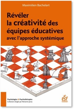 Couverture de l’ouvrage Révéler la créativité des équipes éducatives avec l'approche systémique