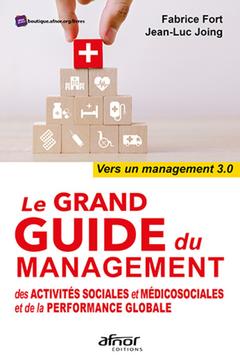 Couverture de l’ouvrage Le grand guide du management des activités sociales et médico-sociales et de la performance globale