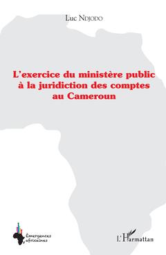 Couverture de l’ouvrage L'exercice du ministère public à la juridiction des comptes au Cameroun