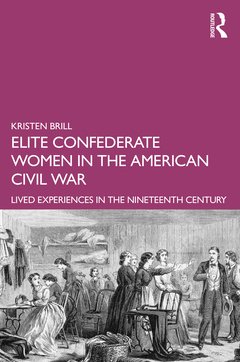 Couverture de l’ouvrage Elite Confederate Women in the American Civil War