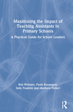 Couverture de l’ouvrage Maximising the Impact of Teaching Assistants in Primary Schools