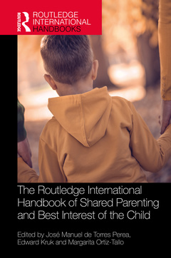 Couverture de l’ouvrage The Routledge International Handbook of Shared Parenting and Best Interest of the Child