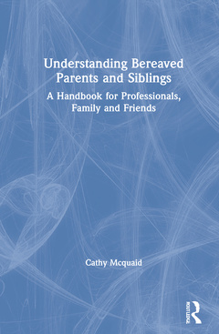 Couverture de l’ouvrage Understanding Bereaved Parents and Siblings