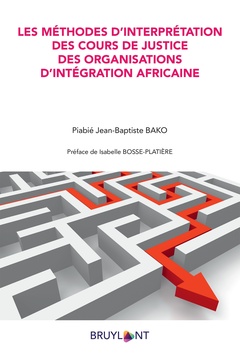 Couverture de l’ouvrage Les méthodes d'interprétation des cours de justice des organisations africaines d'intégration