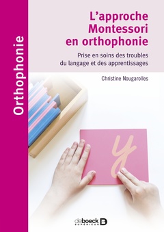 Couverture de l’ouvrage L'approche Montessori en orthophonie