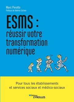 Couverture de l’ouvrage ESMS : réussir votre transformation numérique