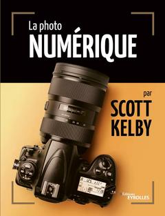 Couverture de l’ouvrage La photo numérique par Scott Kelby