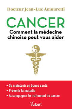 Couverture de l’ouvrage Cancer : comment la médecine chinoise peut vous aider