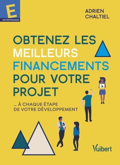 Cover of the book Obtenez les meilleurs financements pour votre projet