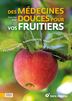 Couverture de l’ouvrage Des médecines douces pour vos fruitiers 