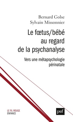 Couverture de l’ouvrage Le Foetus/Bébé au regard de la psychanalyse