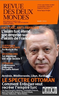 Couverture de l’ouvrage Revue des Deux Mondes Mars 2021 - Erdogan à la conquête du monde, le danger ismaliste