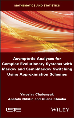 Couverture de l’ouvrage Asymptotic Analyses for Complex Evolutionary Systems with Markov and Semi-Markov Switching Using Approximation Schemes