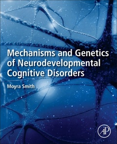 Couverture de l’ouvrage Mechanisms and Genetics of Neurodevelopmental Cognitive Disorders
