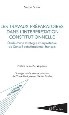 Couverture de l’ouvrage Les travaux préparatoires dans l'interprétation constitutionnelle