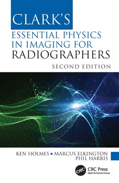 Couverture de l’ouvrage Clark's Essential Physics in Imaging for Radiographers