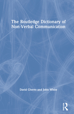 Couverture de l’ouvrage The Routledge Dictionary of Nonverbal Communication
