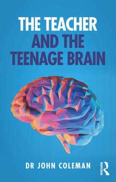 Couverture de l’ouvrage The Teacher and the Teenage Brain