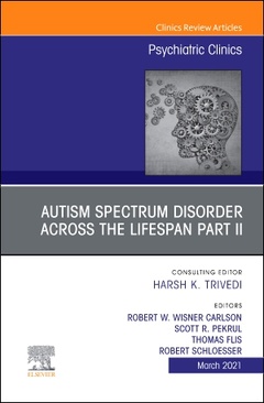 Couverture de l’ouvrage AUTISM SPECTRUM DISORDER ACROSS THE LIFESPAN Part II, An Issue of Psychiatric Clinics of North America