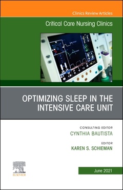 Couverture de l’ouvrage Optimizing Sleep in the Intensive Care Unit, An Issue of Critical Care Nursing Clinics of North America