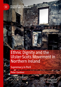 Couverture de l’ouvrage Ethnic Dignity and the Ulster-Scots Movement in Northern Ireland