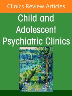 Couverture de l’ouvrage Emotion Dysregulation and Outbursts in Children and Adolescents: Part I, An Issue of ChildAnd Adolescent Psychiatric Clinics of North America
