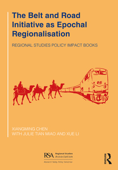 Couverture de l’ouvrage The Belt and Road Initiative as Epochal Regionalisation