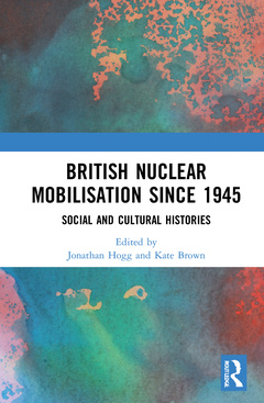 Couverture de l’ouvrage British Nuclear Mobilisation Since 1945
