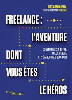 Cover of the book Freelance : l'aventure dont vous êtes le héros