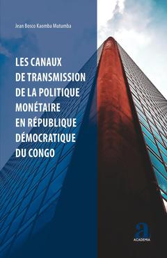 Couverture de l’ouvrage Les canaux de transmission de la politique monétaire en République démocratique du Congo