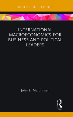 Couverture de l’ouvrage International Macroeconomics for Business and Political Leaders
